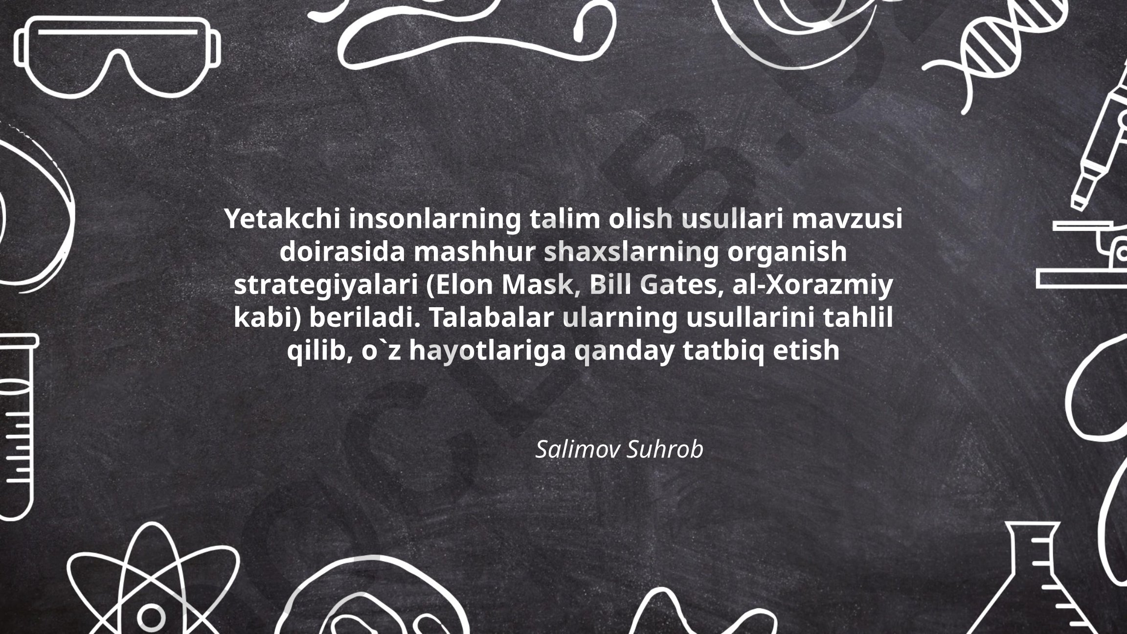 Yetakchi insonlarning ta'lim olish usullari va strategiyalari