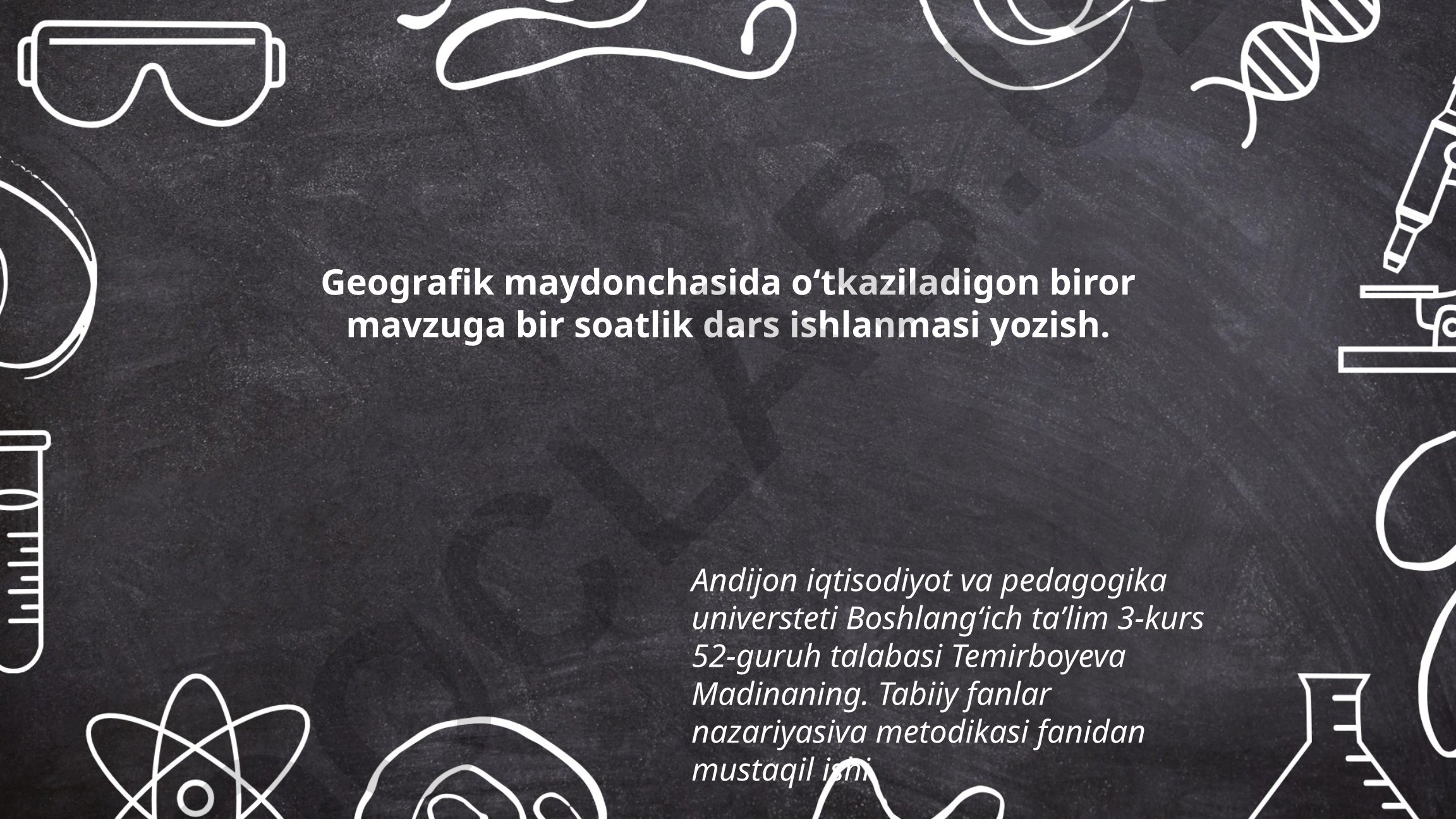 Geografik maydonchasida bir soatlik dars ishlanmasi