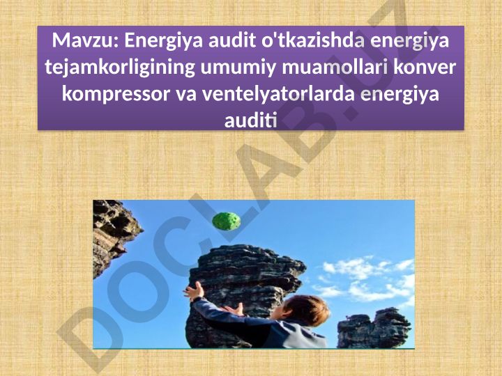 Energiya audit o'tkazishda energiya tejamkorligining umumiy muamollari konver kompressor va ventelyatorlarda energiya auditi