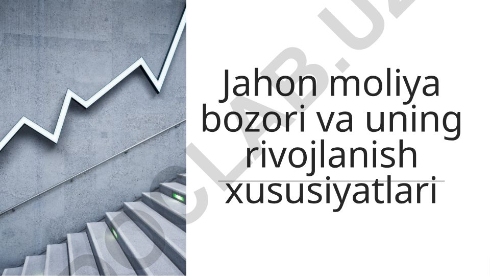 Jahon moliya bozori va uning rivojlanish xususiyatlari