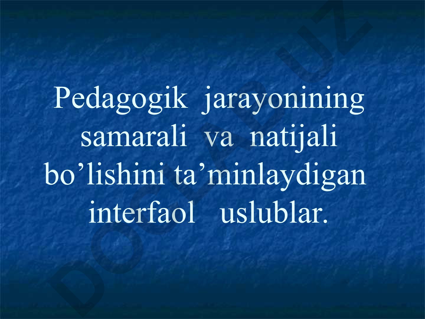 Pedagogik jarayonda interfaol uslublar