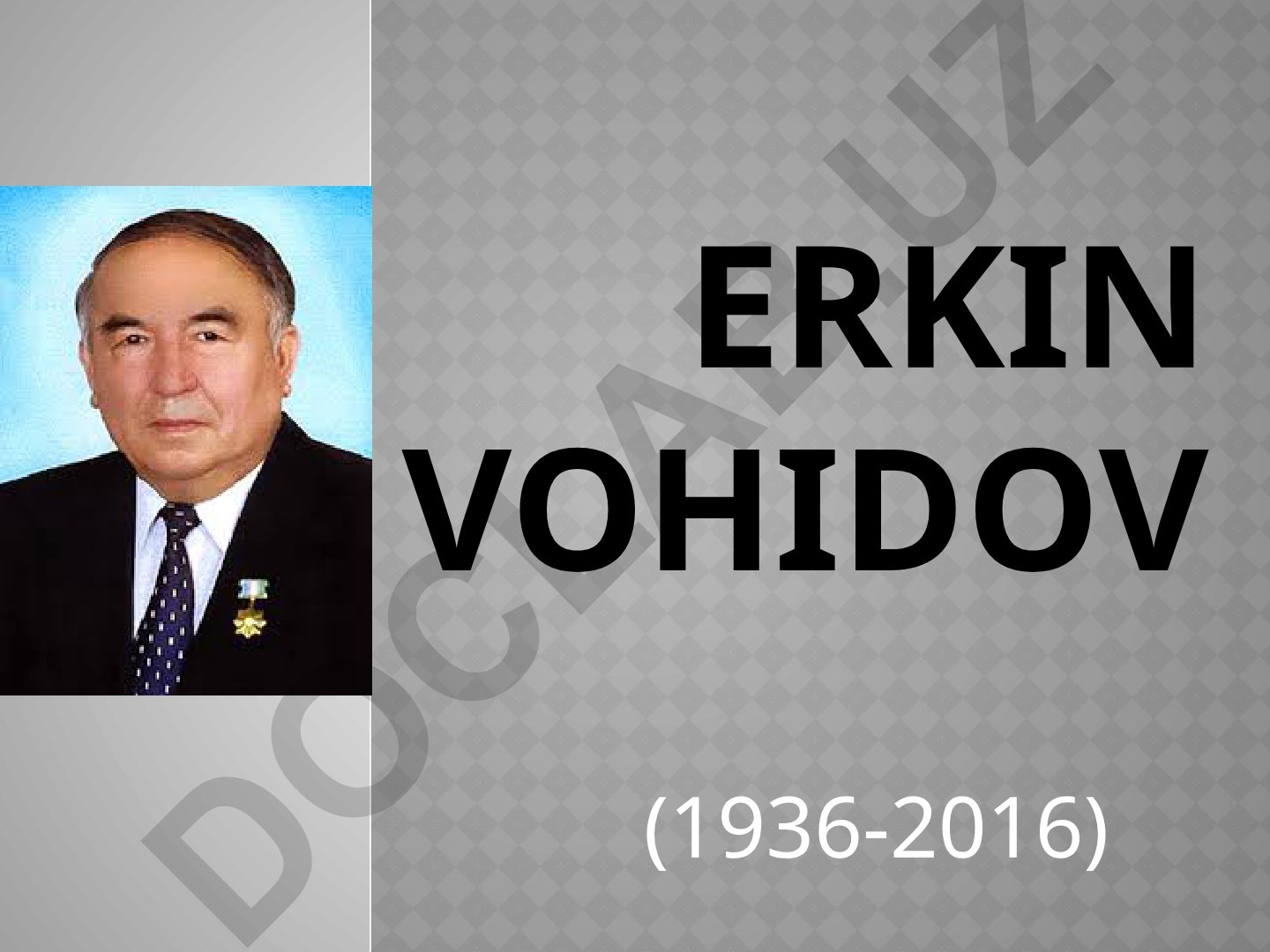 Erkin Vohidov hayoti va ijodi