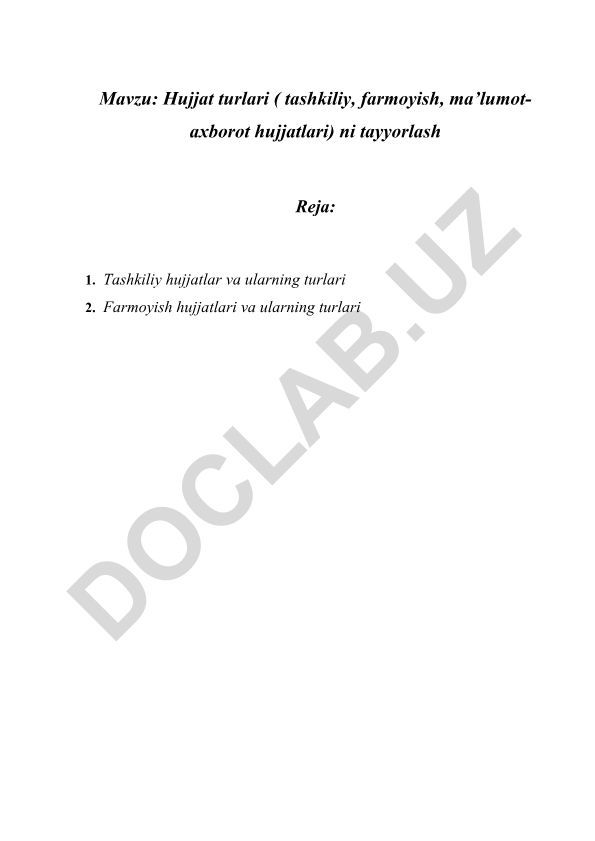 Hujjat turlari (tashkiliy, farmoyish, ma'lumot-axborot hujjatlari) ni tayyorlash