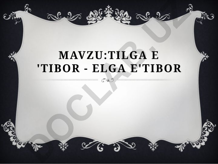 Tilga e'tibor - elga e'tibor