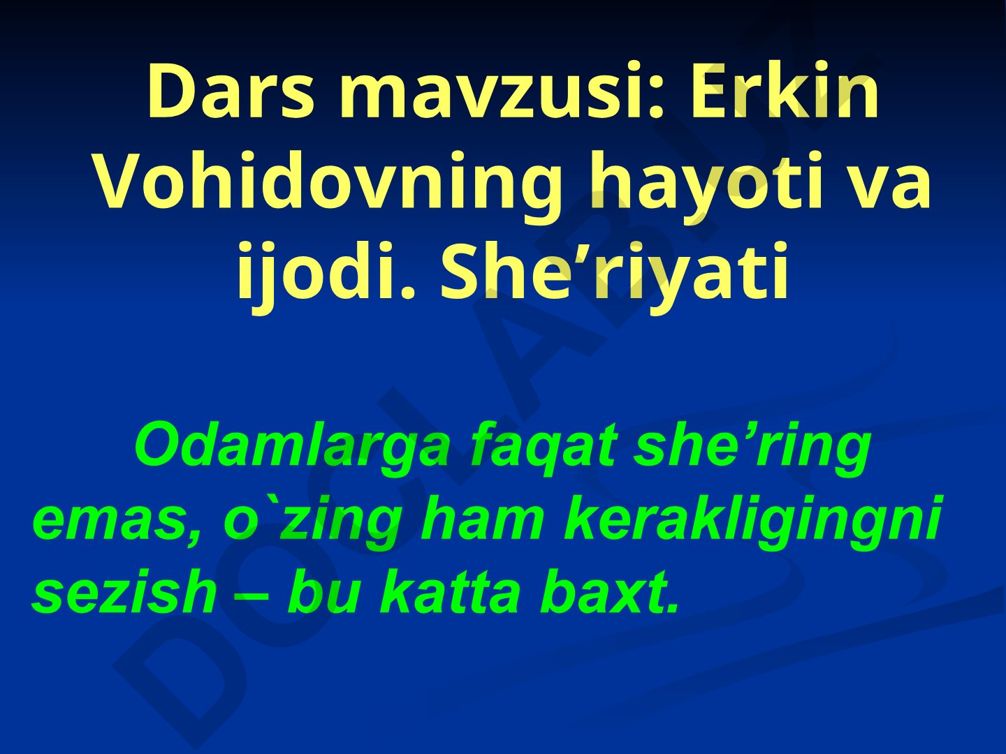 Erkin Vohidovning hayoti va ijodi