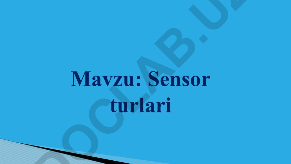 Sensor turlari va ularning qo'llanilishi