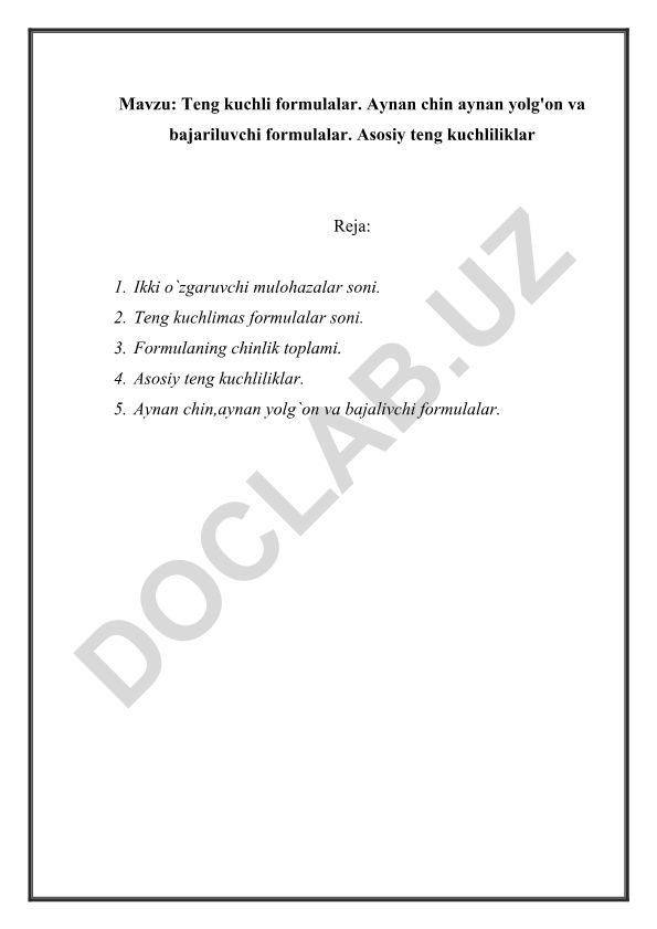 Teng kuchli formulalar. Aynan chin aynan yolg'on va bajariluvchi formulalar. Asosiy teng kuchliliklar