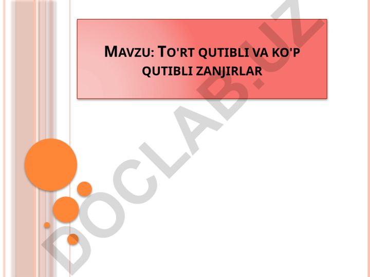 To'rt qutibli va ko'p qutibli zanjirlar