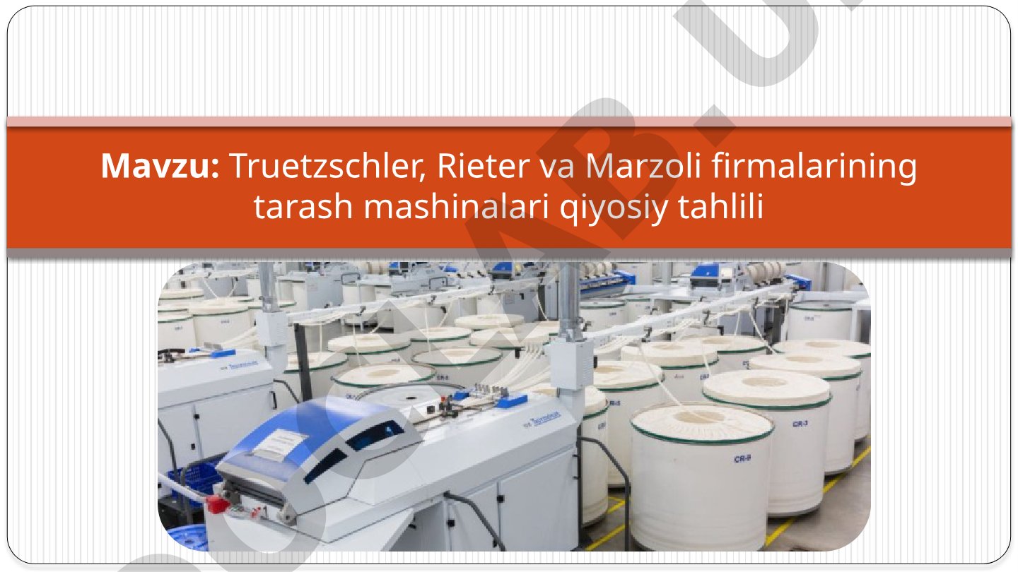 Truetzschler, Rieter va Marzoli firmalarining tarash mashinalari qiyosiy tahlili