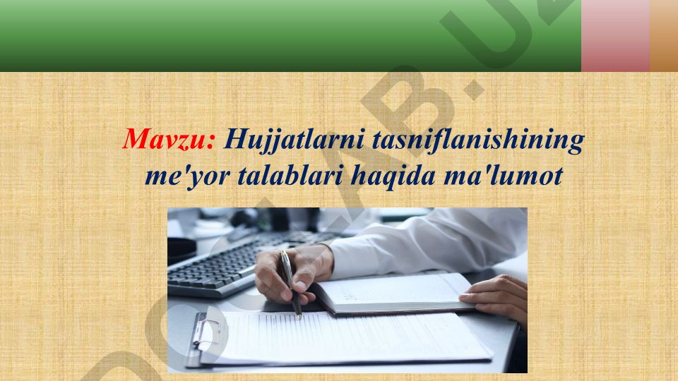 Hujjatlarni tasniflanishining me'yor talablari haqida ma'lumot