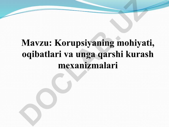Korupsiyaning mohiyati, oqibatlari va unga qarshi kurash mexanizmalari