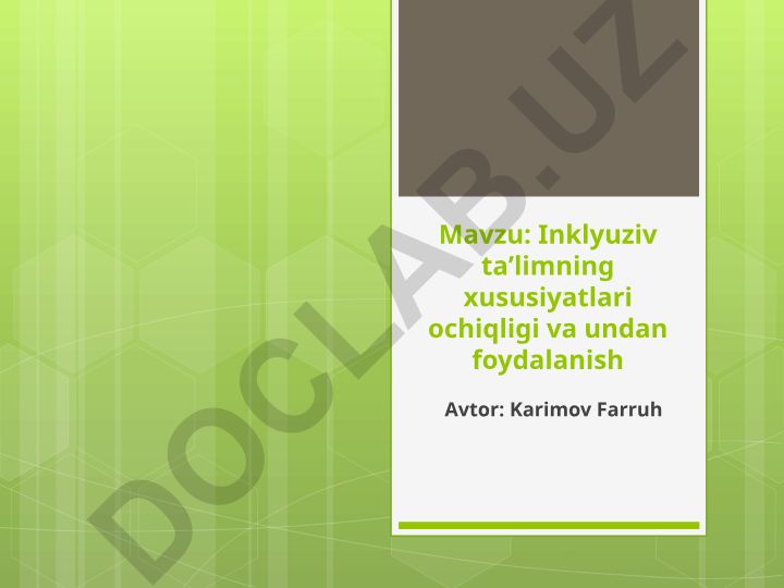 Inklyuziv taʼlimning xususiyatlari ochiqligi va undan foydalanish