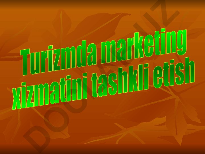 Turizmda marketing xizmatini tashkil etish