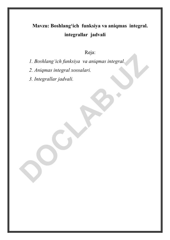 Boshlang‘ich funksiya va aniqmas integral. Integrallar jadvali
