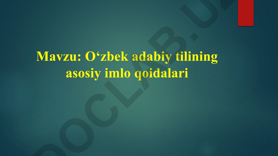 O‘zbek adabiy tilining asosiy imlo qoidalari