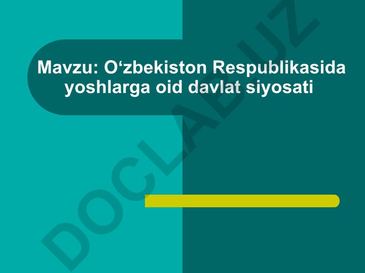 Oʻzbekiston Respublikasida yoshlarga oid davlat siyosati