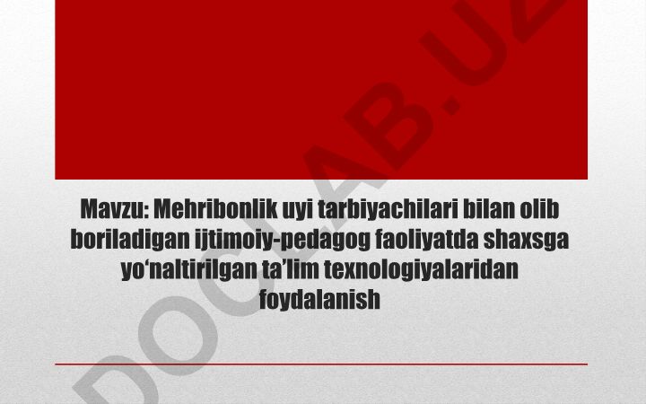 Mehribonlik uyi tarbiyachilari bilan olib boriladigan ijtimoiy-pedagog faoliyatda shaxsga yo‘naltirilgan ta’lim texnologiyalaridan foydalanish