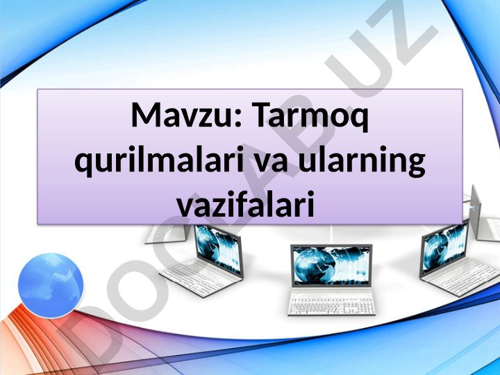 Tarmoq qurilmalari va ularning vazifalari