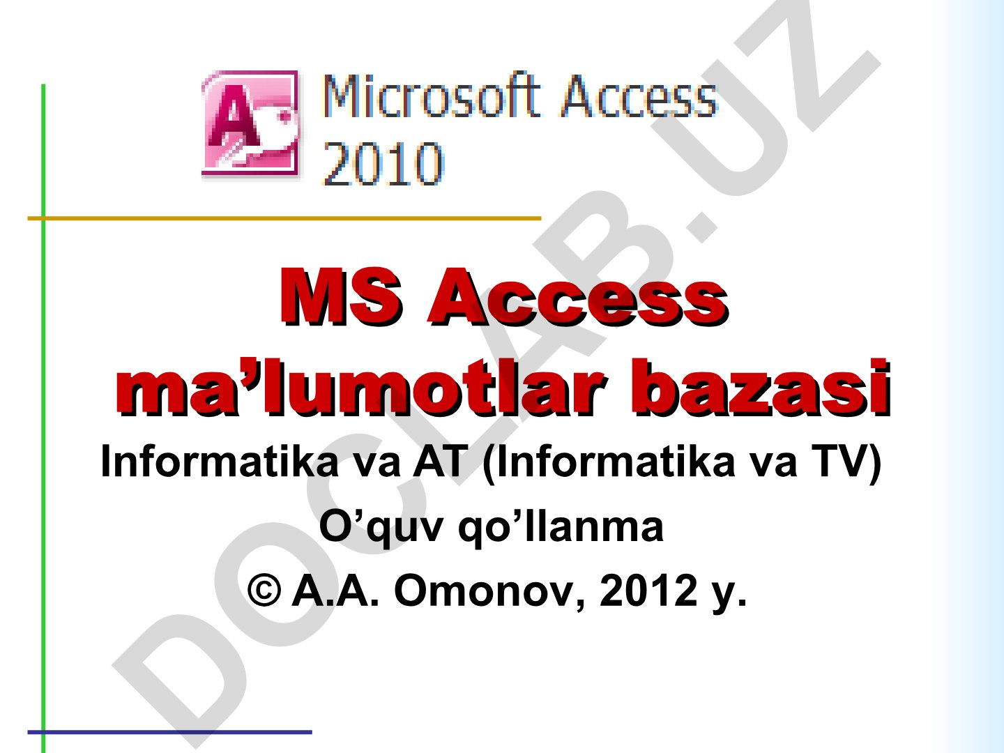 MS Access ma’lumotlar bazasi va uning asosiy obyektlari