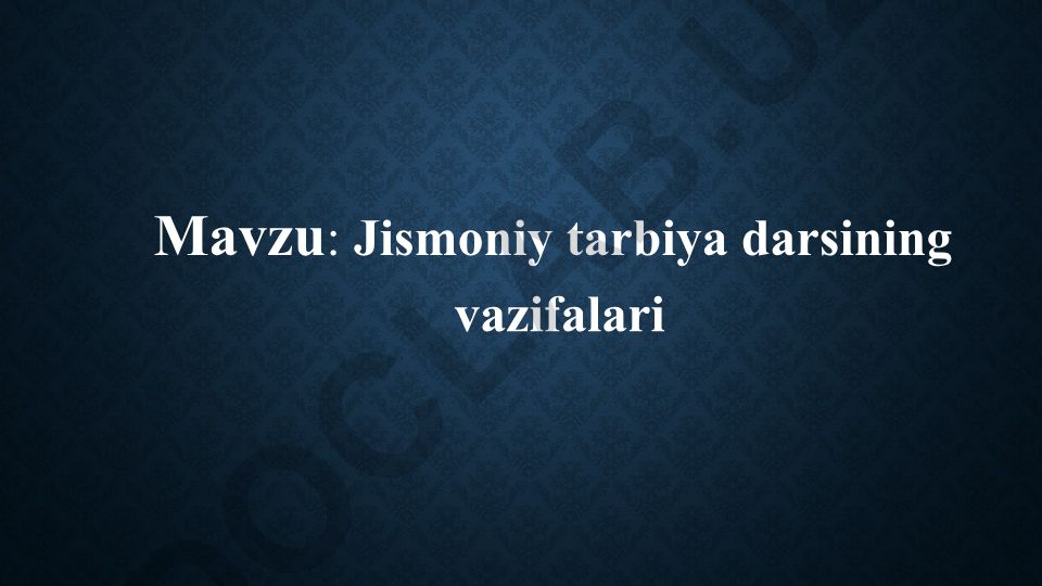 Jismoniy tarbiya darsining vazifalari