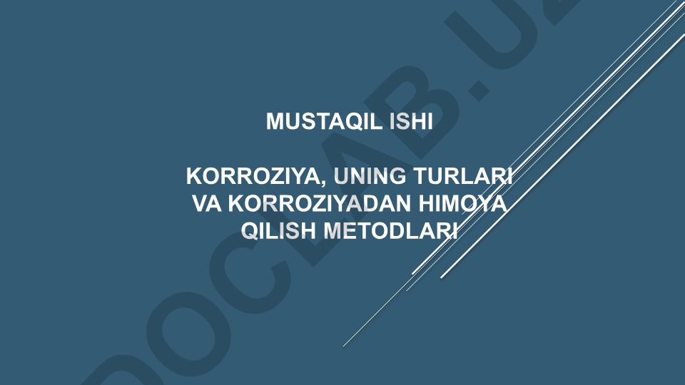 Korroziya, uning turlari va korroziyadan himoya qilish metodlari