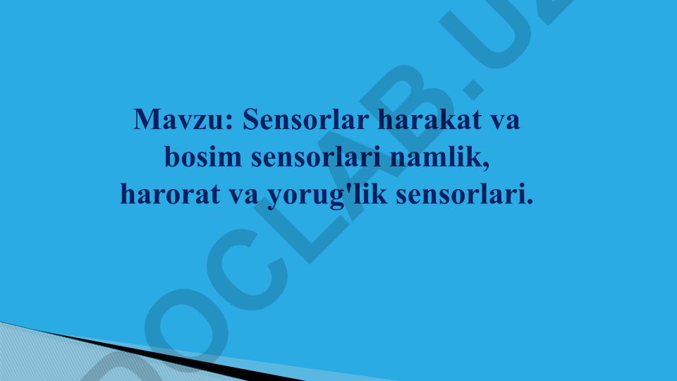 Sensorlar va datchiklar: turlari, qo'llanilishi va tasnifi