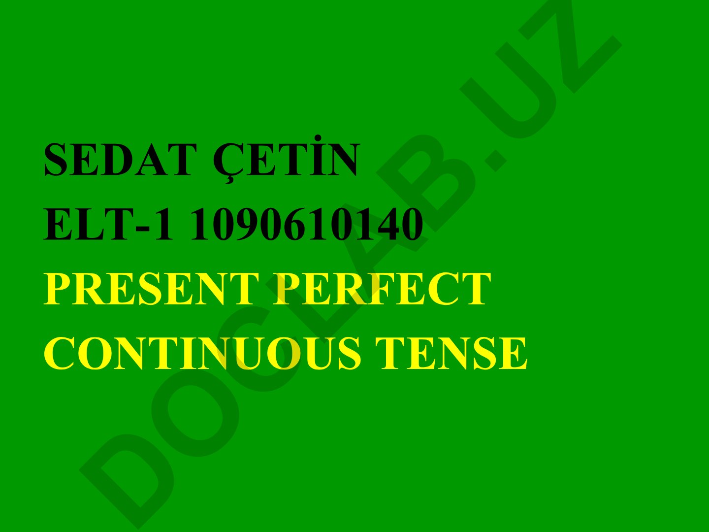 Present Perfect Continuous Tense