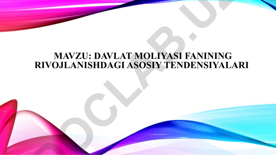 Davlat moliyasi fanining rivojlanishdagi asosiy tendensiyalari