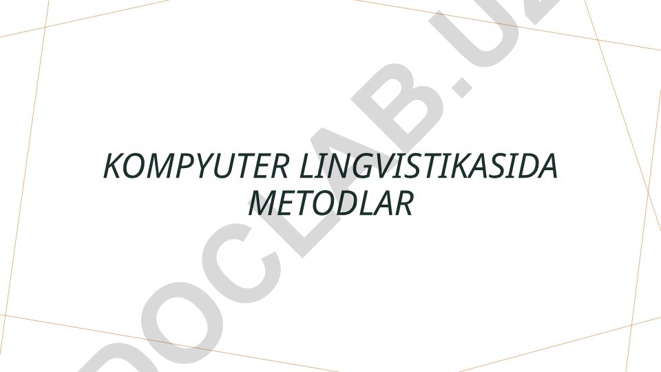 Kompyuter lingvistikasida metodlar va O'zbek tilidagi qo'llanmalar