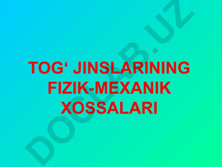 Tog‘ jinslarining fizik-mexanik xossalari
