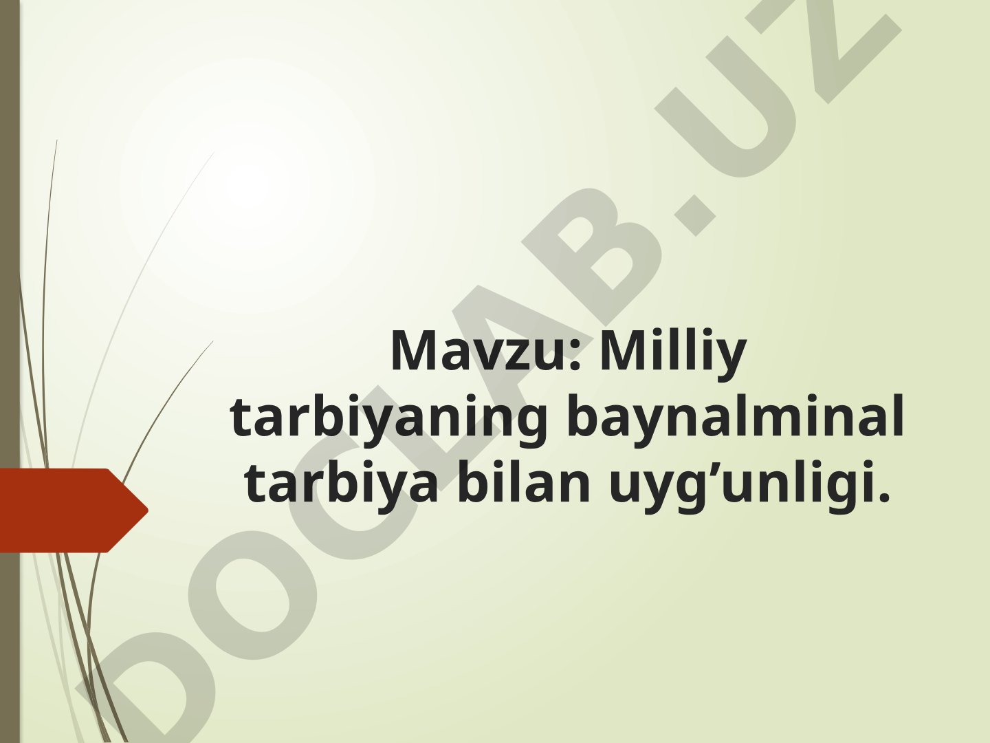 Milliy tarbiyaning baynalminal tarbiya bilan uyg’unligi