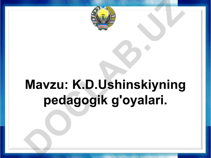 K.D.Ushinskiyning pedagogik g'oyalari