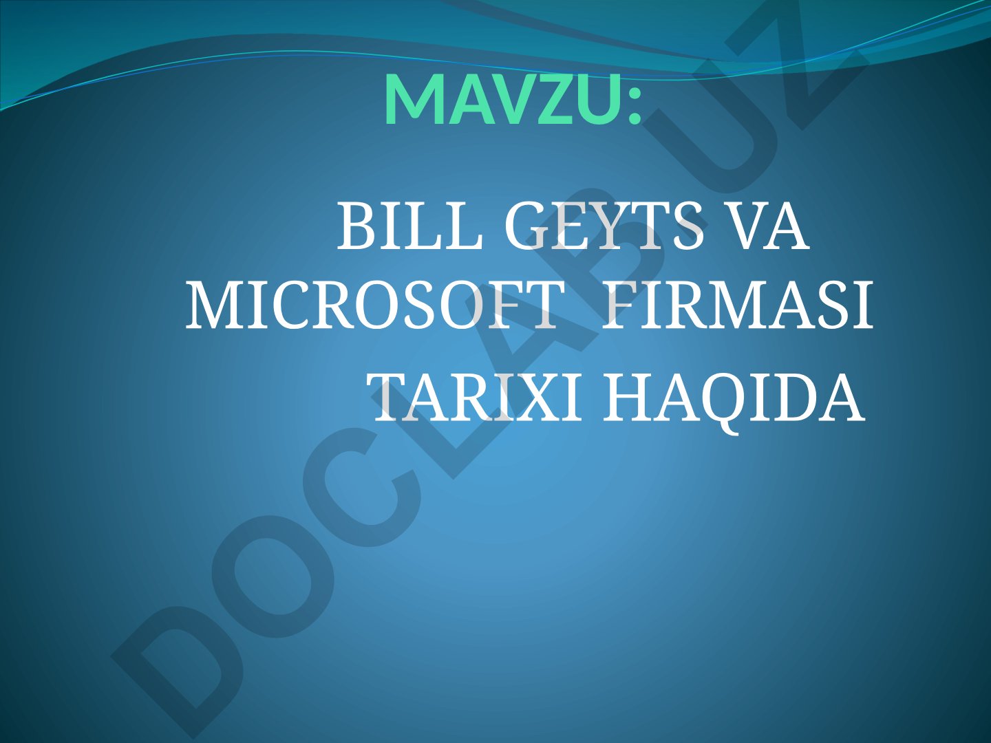 Bill Geyts va Microsoft firmasi tarixi