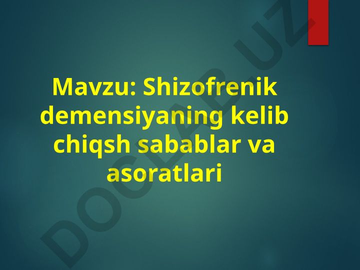 Shizofrenik demensiyaning kelib chiqish sabablari va asoratlari