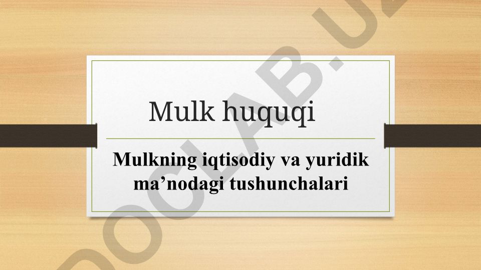 Mulk huquqi: iqtisodiy va yuridik ma'nolari