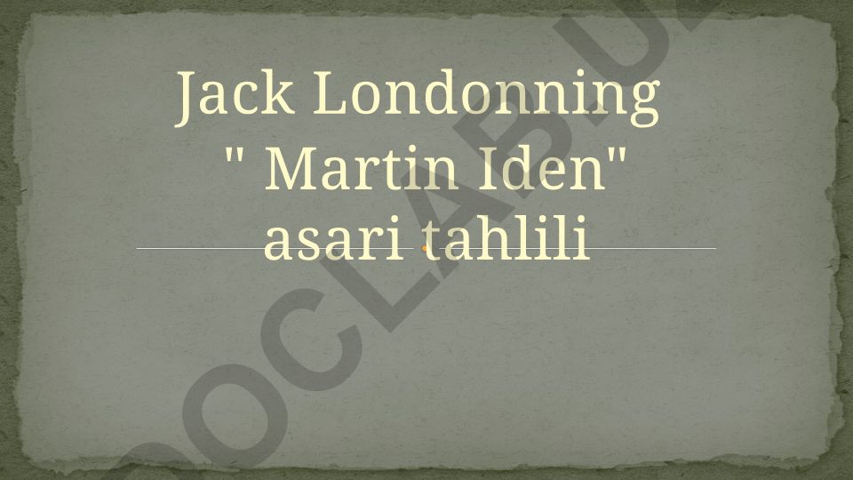 Jack Londonning "Martin Iden" asari tahlili