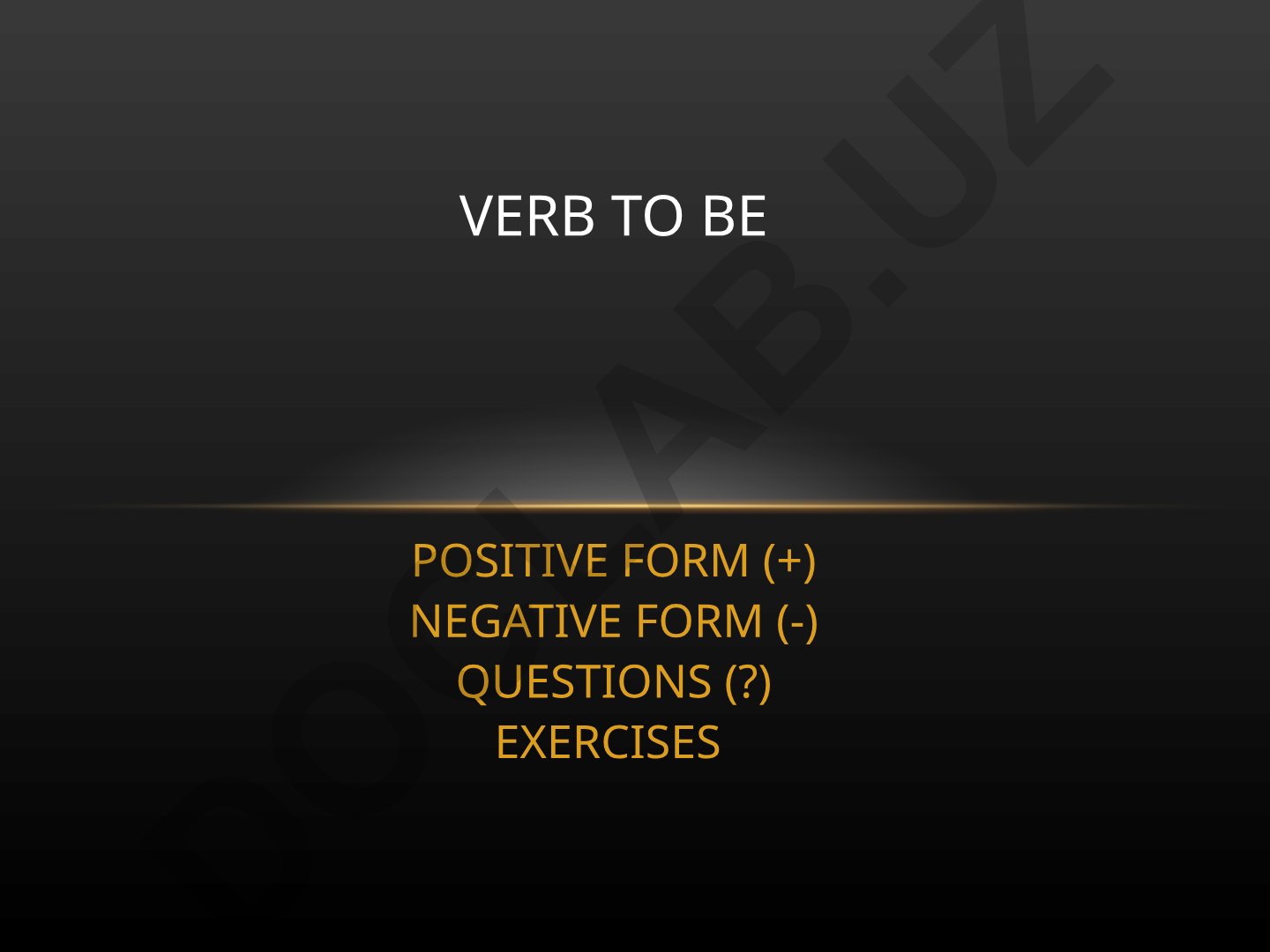 Verb To Be: Positive, Negative Forms and Questions in English