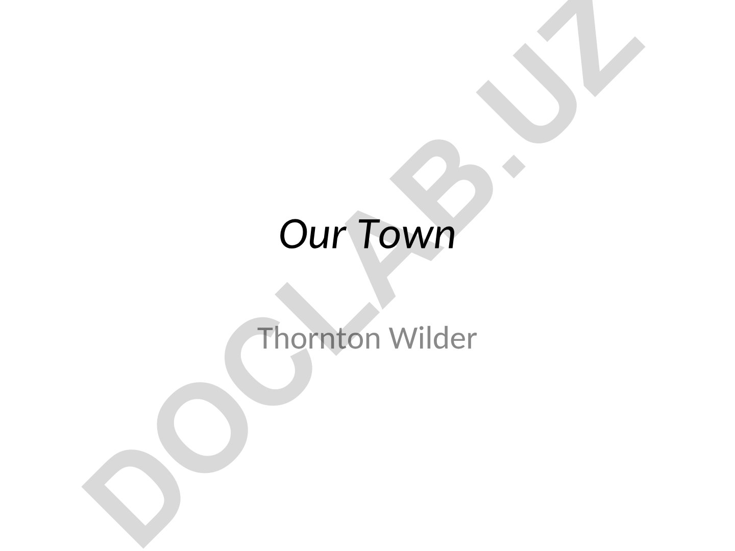 Thornton Wilder va Our Town pyesasi haqida