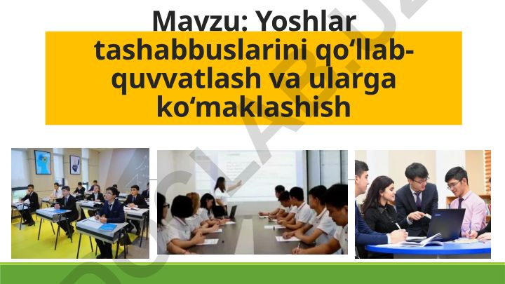 Yoshlar tashabbuslarini qo‘llab-quvvatlash va ularga ko‘maklashish