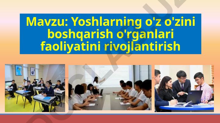 Yoshlarning o'z o'zini boshqarish o'rganlari faoliyatini rivojlantirish