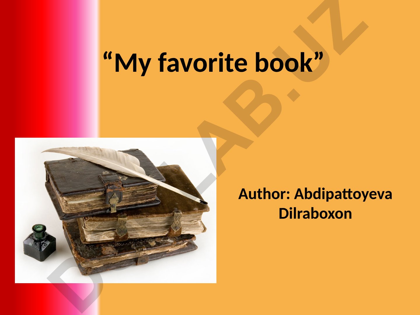 My favorite book The Adventures of Tom Sawyer by Mark Twain
