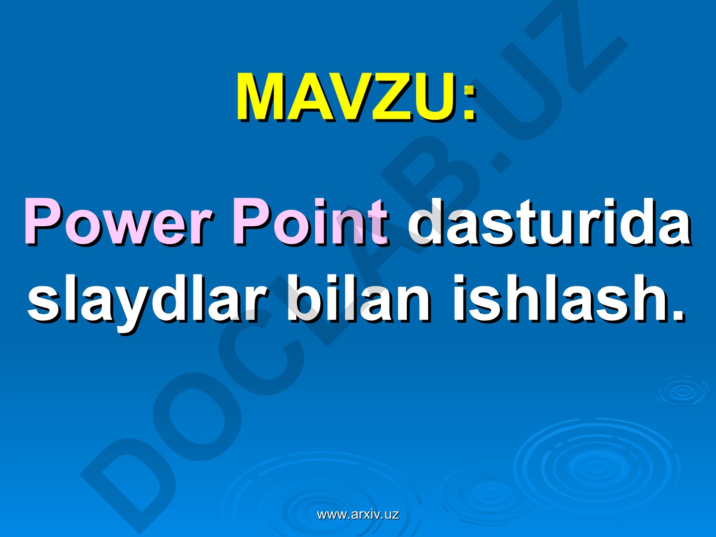 Power Point dasturida slaydlar bilan ishlash