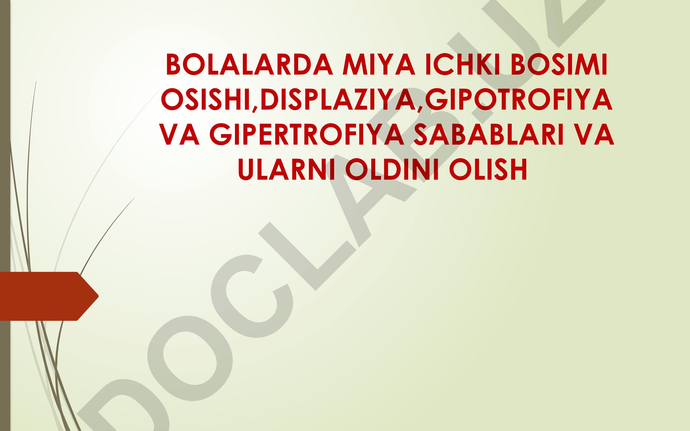 Bolalarda miya ichki bosimi oshishi, displaziya, gipotrofiya va gipertrofiya sabablari va ularni oldini olish
