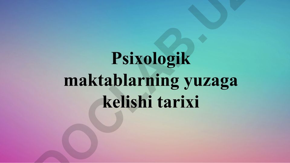 Psixologik maktablarning yuzaga kelishi tarixi
