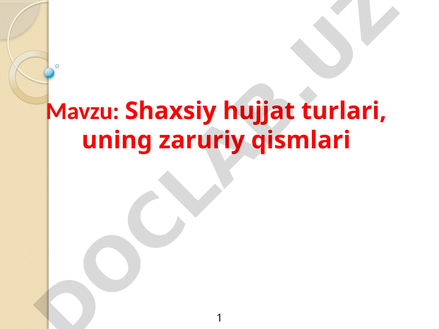 Shaxsiy hujjat turlari, uning zaruriy qismlari