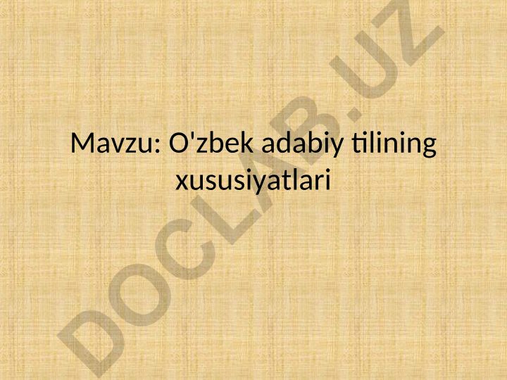 O'zbek adabiy tilining xususiyatlari