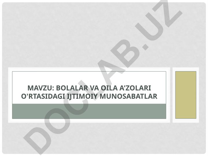 Bolalar va oila a'zolari o'rtasidagi ijtimoiy munosabatlar