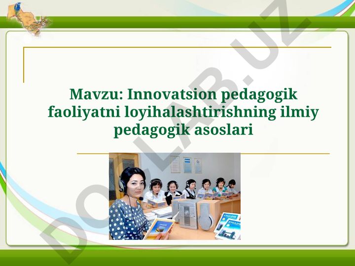 Innovatsion pedagogik faoliyatni loyihalashtirishning ilmiy pedagogik asoslari
