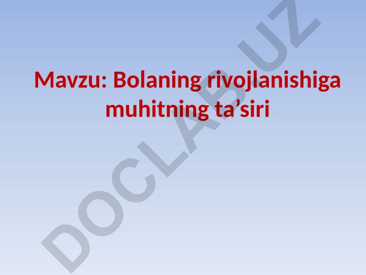 Bolaning rivojlanishiga muhitning ta’siri