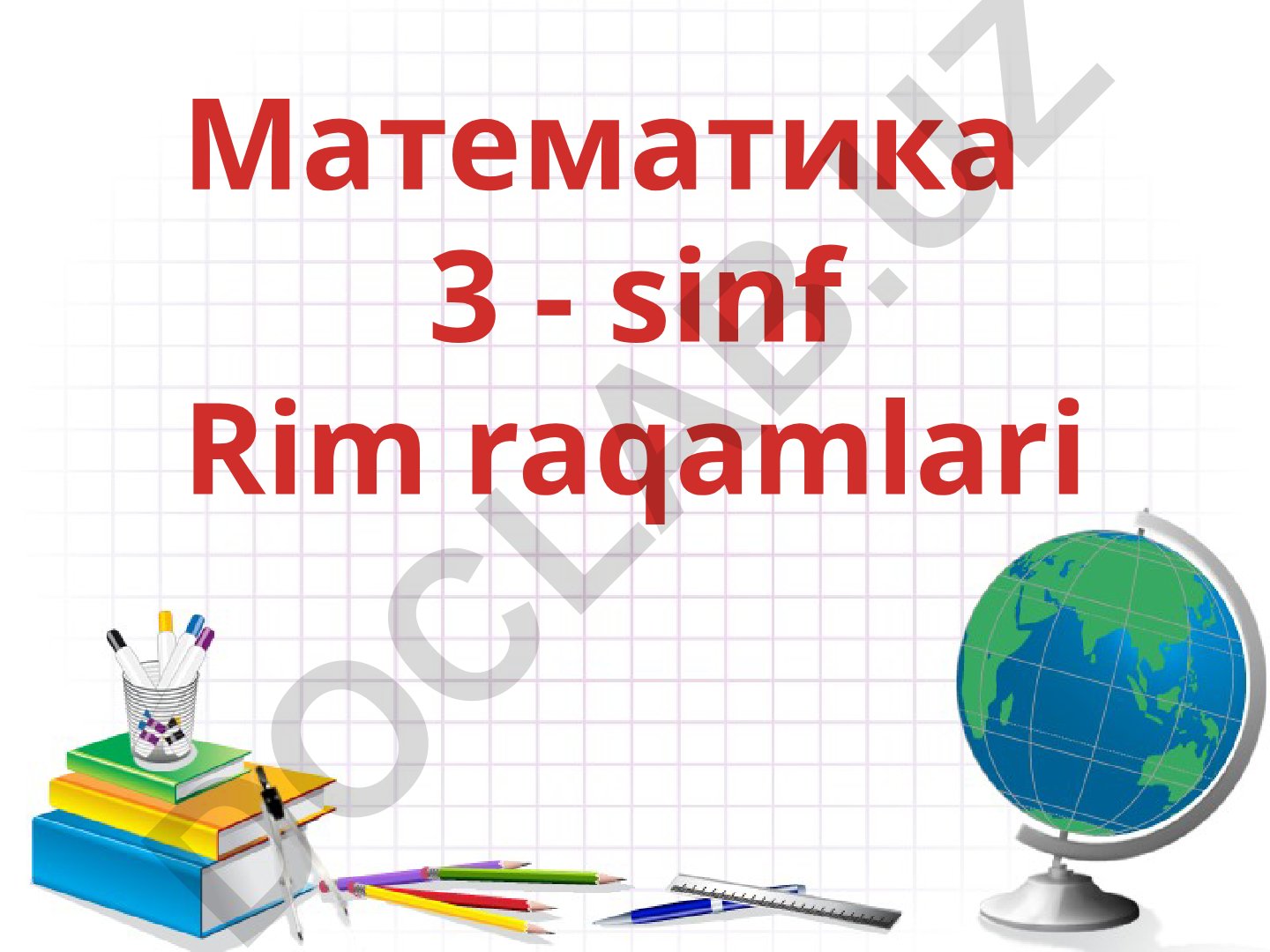 3-sinf uchun Rim raqamlari va matematik amallar